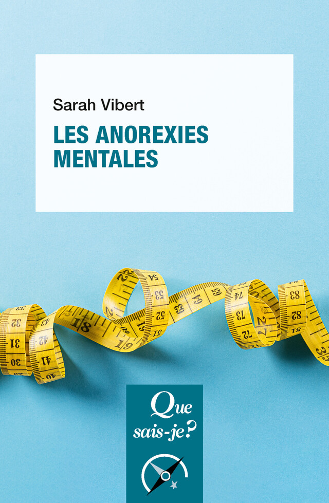 Les Anorexies mentales - Catherine Chabert, Sarah Vibert - Que sais-je ?