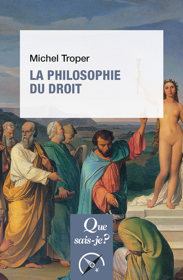 La Philosophie du droit - Michel Troper - Que sais-je ?