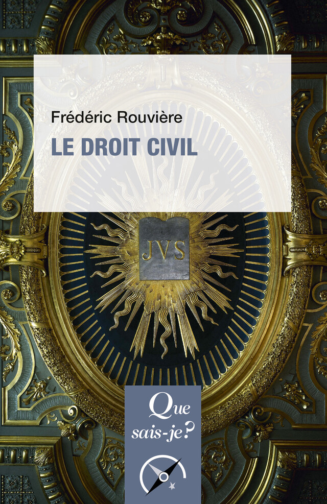 Le Droit civil - Frédéric Rouvière - Que sais-je ?