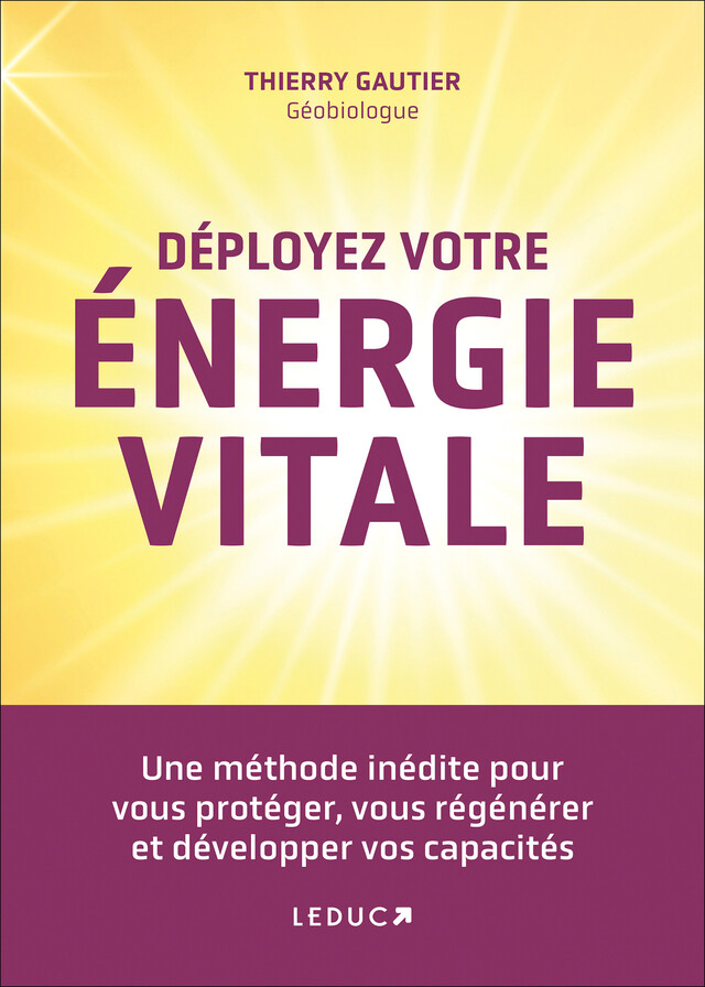 Déployez votre énergie vitale - Thierry Gautier - Éditions Leduc