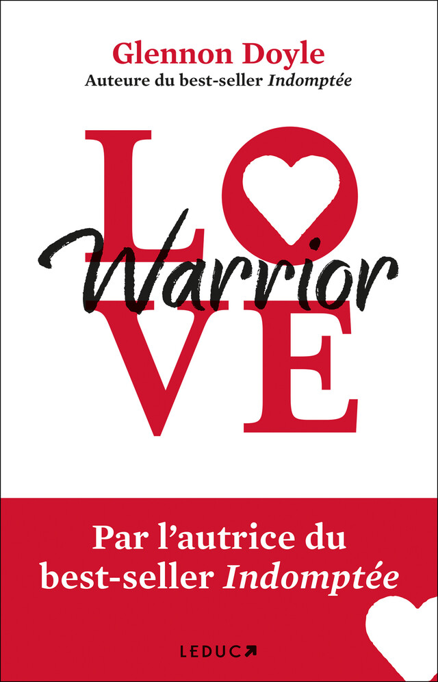 Love Warrior : Aimer, tomber, se relever - Glennon Doyle - Éditions Leduc