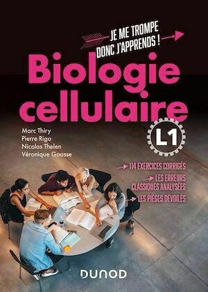 Biologie cellulaire L1 - Marc Thiry, Pierre Rigo, Nicolas Thelen, Véronique Goosse - Dunod