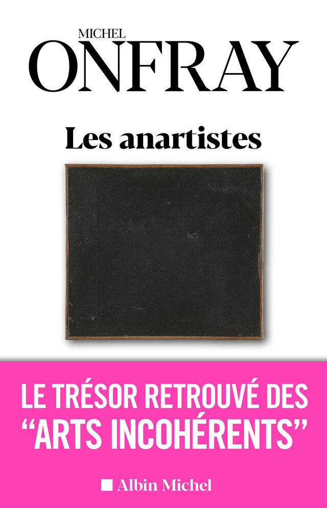 Les Anartistes - Michel Onfray - Albin Michel