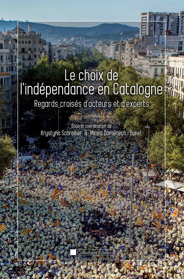 Le choix de l'indépendance en Catalogne -  - Presses universitaires de Perpignan