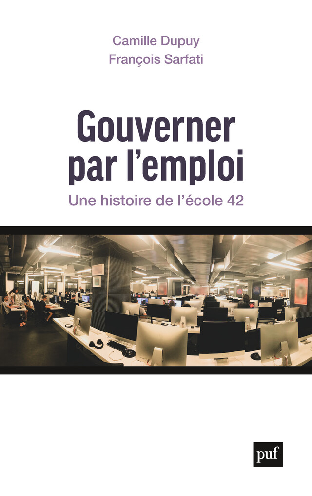 Gouverner par l'emploi - Camille Dupuy, François Sarfati - Presses Universitaires de France