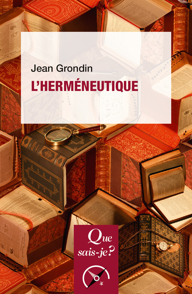 L'Herméneutique - Jean Grondin - Que sais-je ?