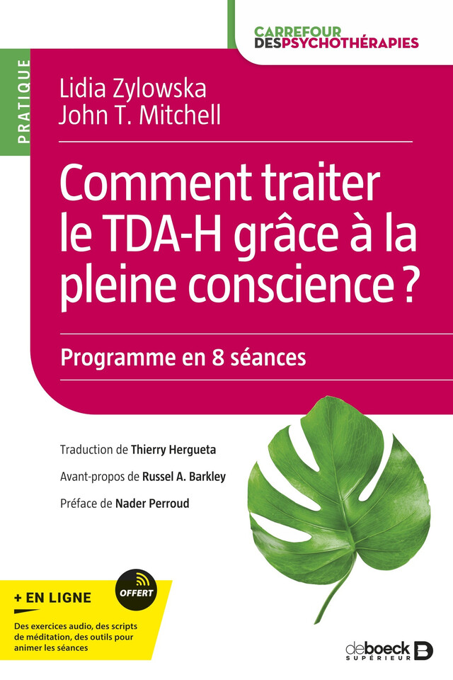 Comment traiter le TDA-H grâce à la pleine conscience ? - Lidia Zylowska, John T. Mitchell - De Boeck Supérieur