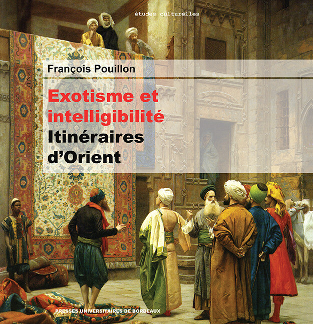 Exotisme et intelligibilité - François Pouillon - Presses universitaires de Bordeaux