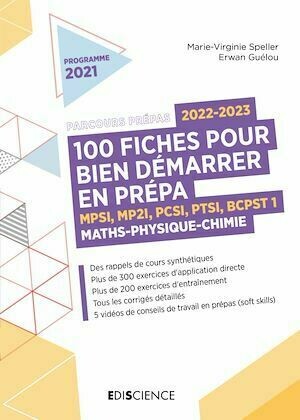 100 fiches pour réussir son entrée en prépa 2022-2023 - Maths-Physique-Chimie-Informatique - Marie-Virginie Speller, Erwan Guélou, Jean-Noël Beury - Ediscience