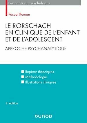 Le Rorschach en clinique de l'enfant et de l'adolescent 2e éd. - Pascal Roman - Dunod