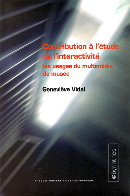 Contribution à l'étude de l'interactivité - Geneviève VIDAL - Presses universitaires de Bordeaux