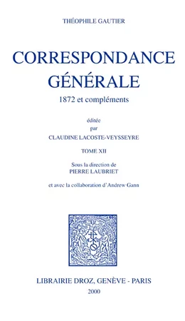 Correspondance générale. Tome XII, 1872 et compléments