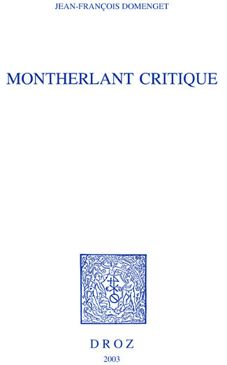 Montherlant critique - Jean-François Domenget - Librairie Droz