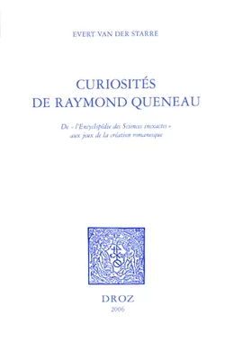 Curiosités de Raymond Queneau : de "l'Encyclopédie des Sciences inexactes" aux jeux de la création romanesque