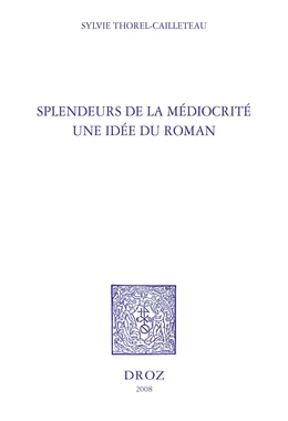 Splendeurs de la médiocrité : une idée du roman