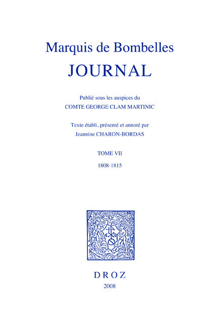 Journal. T. VII, 1808-1815 / Publié sous les auspices du Comte George Clam Martinic -  Bombelles - Librairie Droz