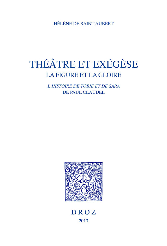 Théâtre et exégèse - Hélène Saint de Aubert - Librairie Droz