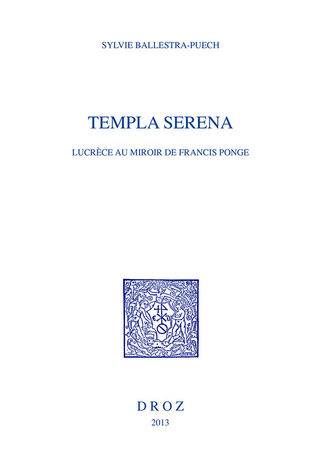 Templa serena - Sylvie Ballestra-Puech - Librairie Droz