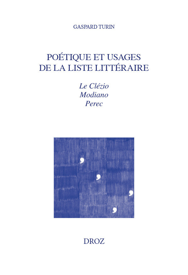 Poétique et usages de la liste littéraire - Gaspard Turin - Librairie Droz
