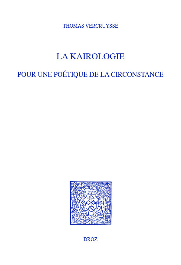 La kairologie - Thomas Vercruysse - Librairie Droz