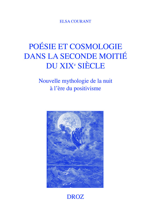 Poésie et cosmologie dans la seconde moitié du XIXe siècle - Elsa Courant - Librairie Droz