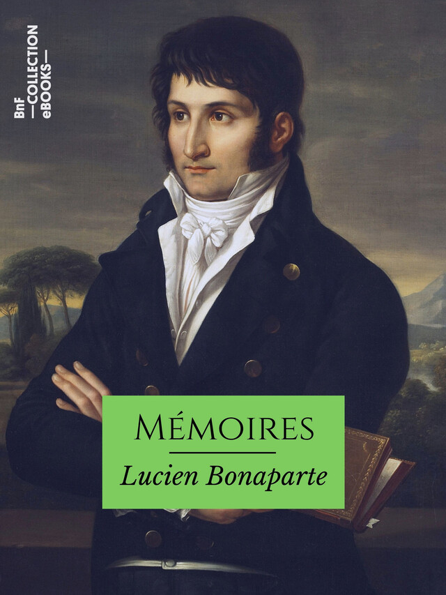 Mémoires de Lucien Bonaparte - Lucien Bonaparte - BnF collection ebooks