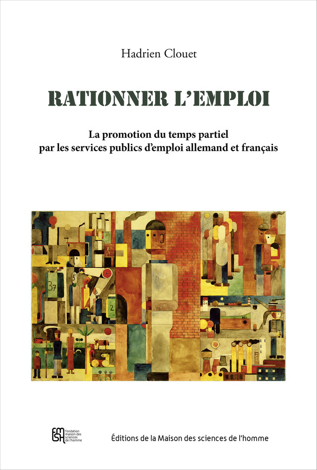 Rationner l’emploi - Hadrien Clouet - Éditions de la Maison des sciences de l’homme