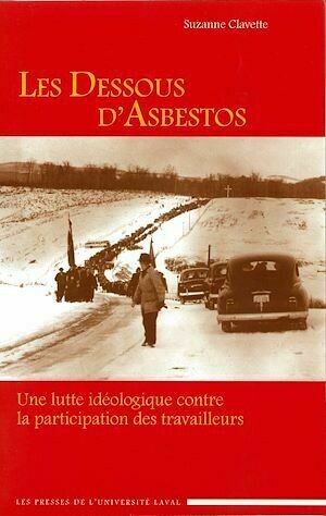 Les dessous d'Asbestos - Suzanne Suzanne Clavette - Presses de l'Université Laval