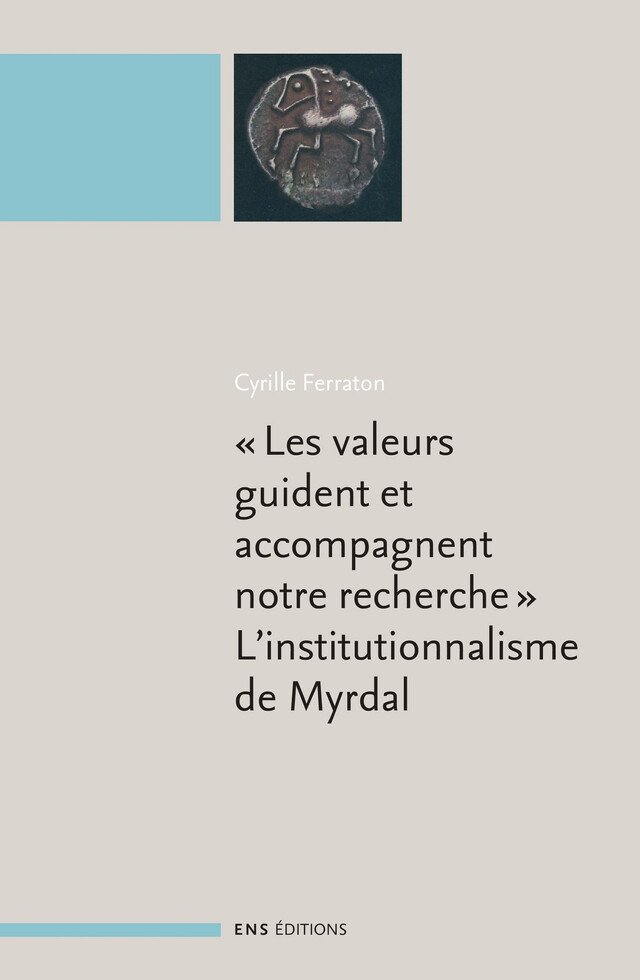 Les « valeurs guident et accompagnent notre recherche », L’institutionnalisme de Myrdal - Cyrille Ferraton - ENS Éditions