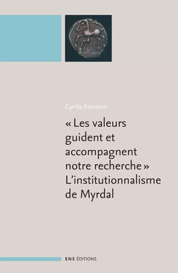 Les « valeurs guident et accompagnent notre recherche », L’institutionnalisme de Myrdal