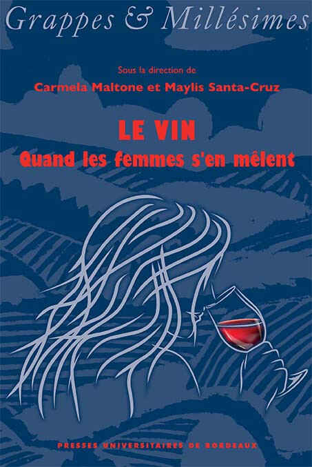 Le vin - Carmela Maltone, Maylis Santa-Cruz - Presses universitaires de Bordeaux