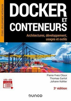 Docker et conteneurs - 3e éd. - Pierre-Yves Cloux, Thomas Garlot, Johann Kohler - Dunod