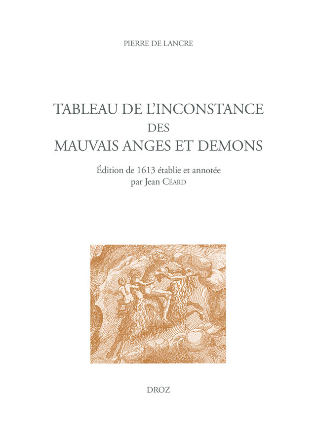 Tableau de l'inconstance des mauvais anges et demons - Pierre de Lancre - Librairie Droz