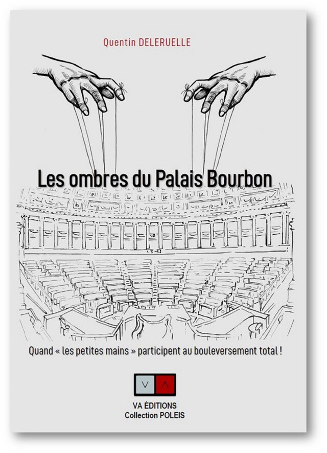 Les ombres du palais Bourbon - Quentin Deleruelle - VA Editions
