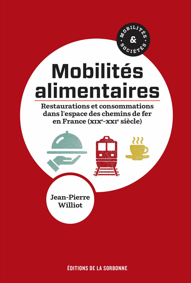 Mobilités alimentaires - Jean-Pierre Williot - Éditions de la Sorbonne