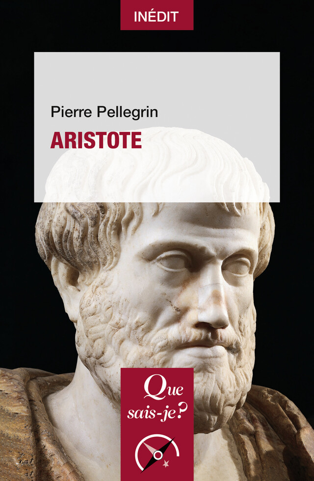 Aristote - Pierre Pellegrin - Que sais-je ?