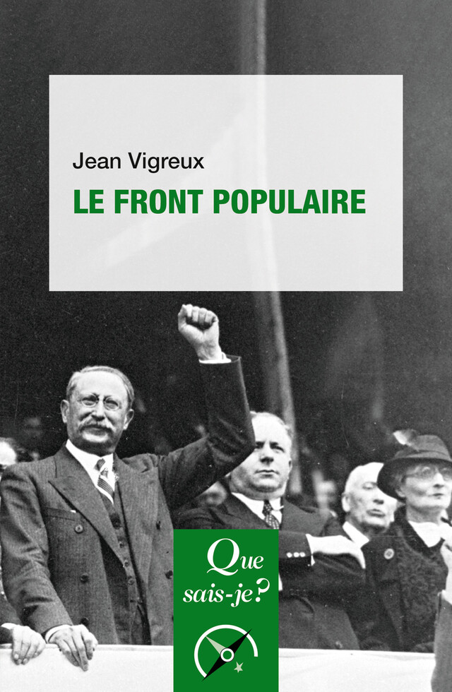 Le Front populaire - Jean Vigreux - Que sais-je ?