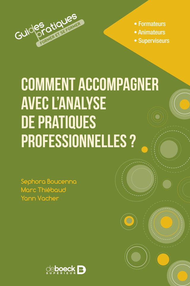 Comment accompagner avec l'analyse de pratiques professionnelles ? - Séphora Boucenna, Marc Thiébaud, Yann Vacher - De Boeck Supérieur