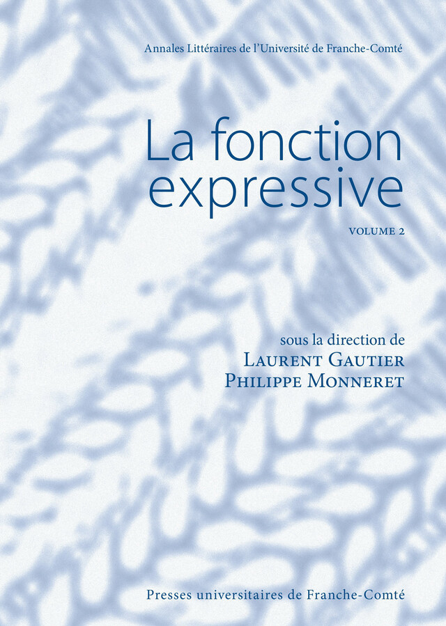 La fonction expressive. Volume 2 -  - Presses universitaires de Franche-Comté