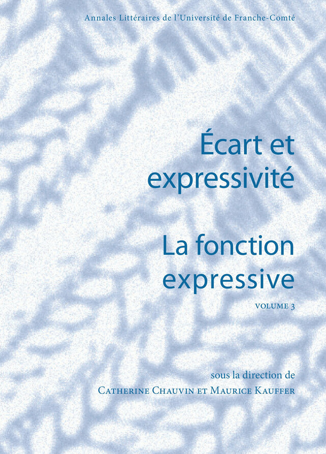 La fonction expressive. Écart et expressivité. Volume 3 -  - Presses universitaires de Franche-Comté