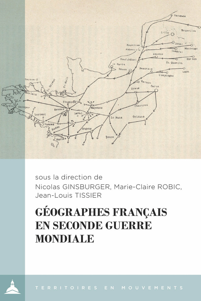 Géographes français en Seconde Guerre mondiale -  - Éditions de la Sorbonne