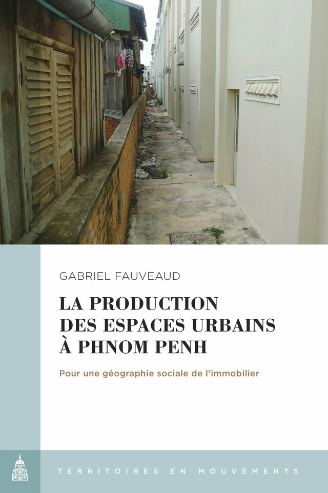 La production des espaces urbains à Phnom Penh - Gabriel Fauveaud - Éditions de la Sorbonne