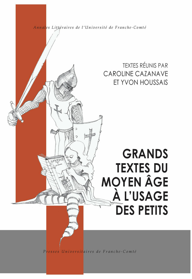 Grands textes du Moyen Age à l’usage des petits -  - Presses universitaires de Franche-Comté