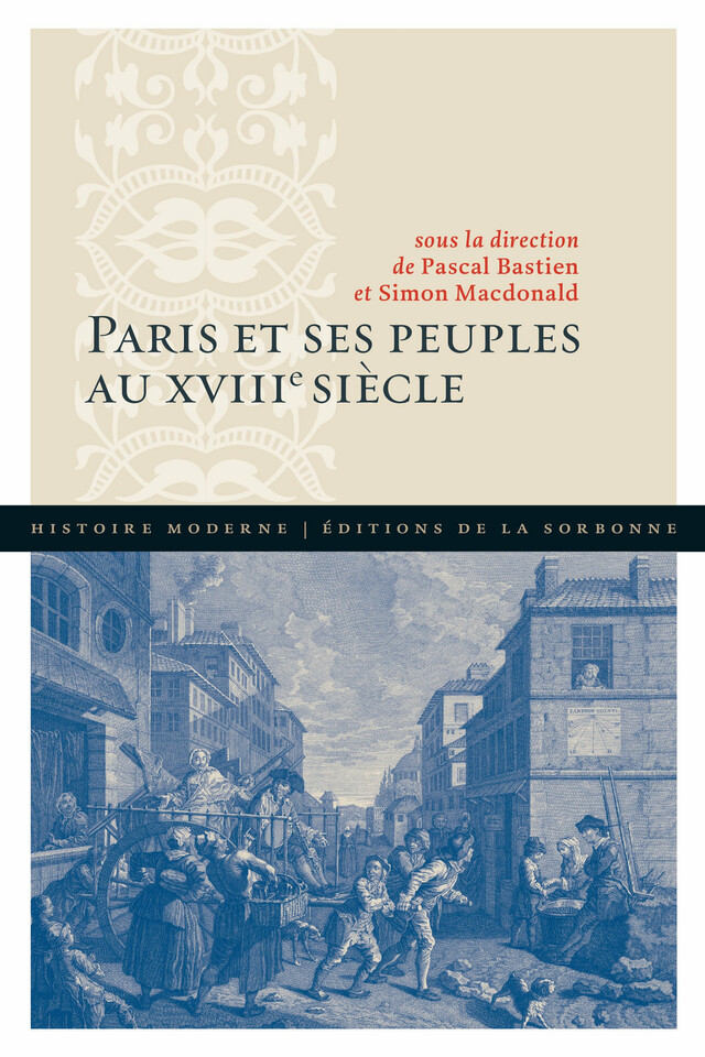 Paris et ses peuples au XVIIIe siècle -  - Éditions de la Sorbonne