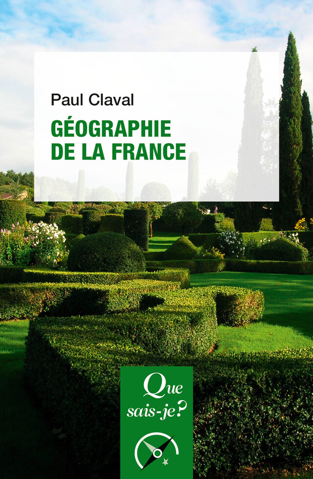 Géographie de la France - Paul Claval - Que sais-je ?