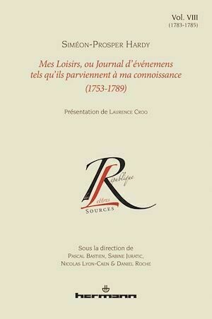 Mes Loisirs, ou Journal d'événemens tels qu'ils parviennent à ma connoissance (1753-1789), Volume 8 - Pascal Bastien - Hermann