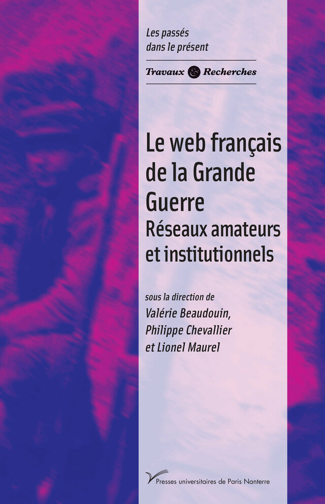 Le web français de la Grande Guerre -  - Presses universitaires de Paris Nanterre