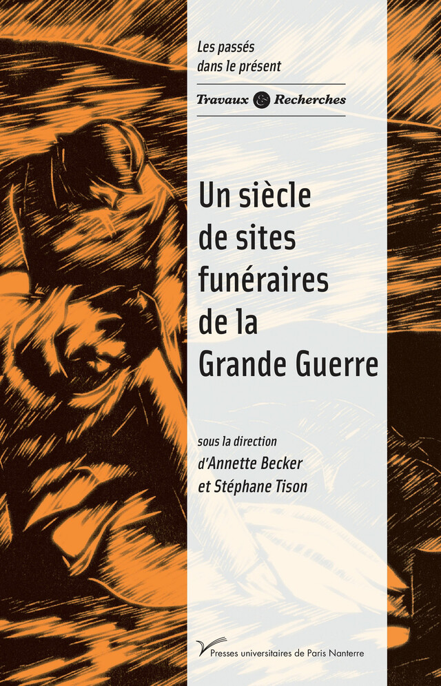 Un siècle de sites funéraires de la Grande Guerre -  - Presses universitaires de Paris Nanterre