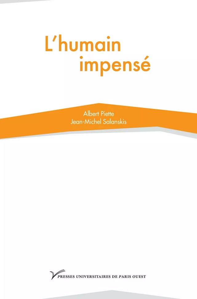 L’humain impensé - Albert Piette, Jean-Michel Salanskis - Presses universitaires de Paris Nanterre