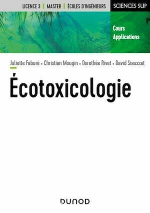 Écotoxicologie - Juliette Faburé, Christian Mougin, Dorothée Rivet, David Siaussat - Dunod